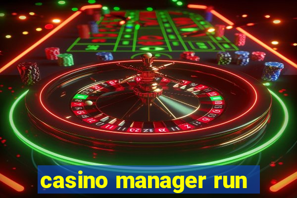 casino manager run