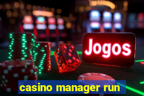 casino manager run