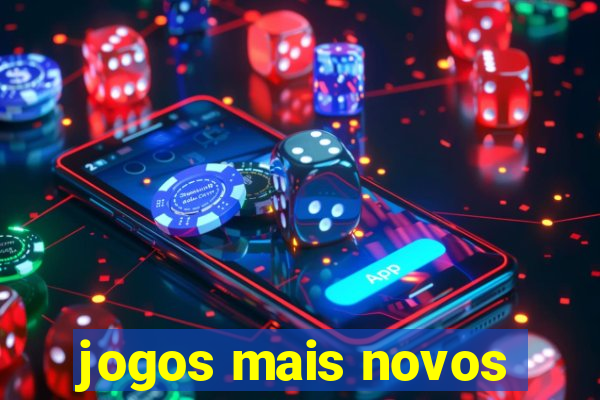 jogos mais novos