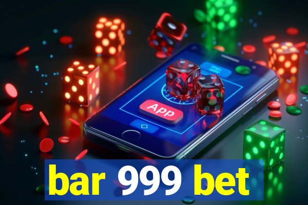 bar 999 bet