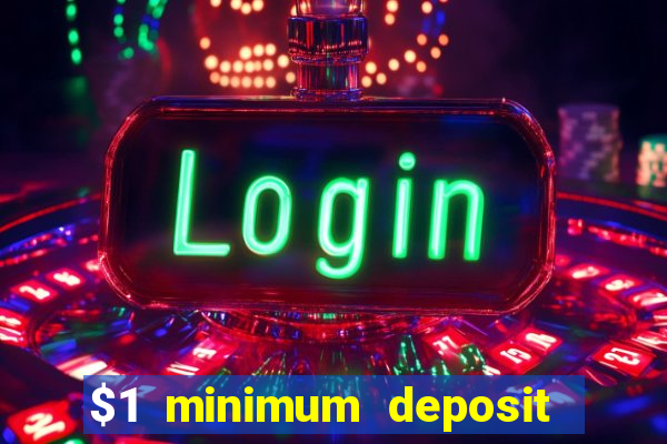 $1 minimum deposit casino australia 2020