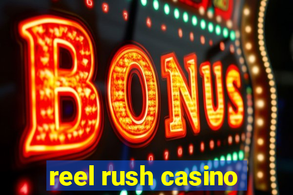 reel rush casino