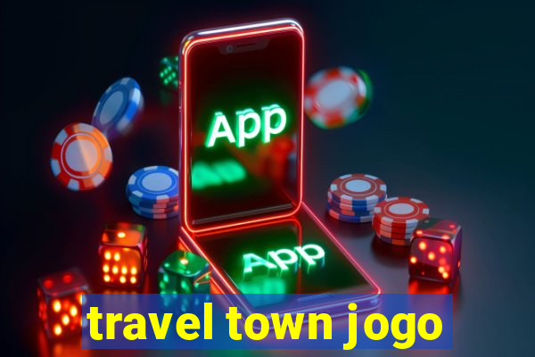 travel town jogo