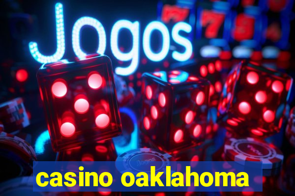 casino oaklahoma