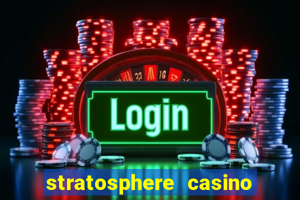 stratosphere casino hotel & tower las vegas