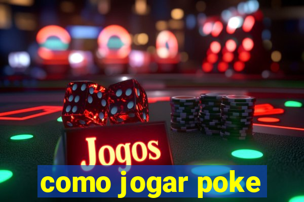 como jogar poke