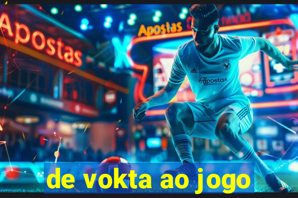 de vokta ao jogo