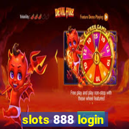 slots 888 login