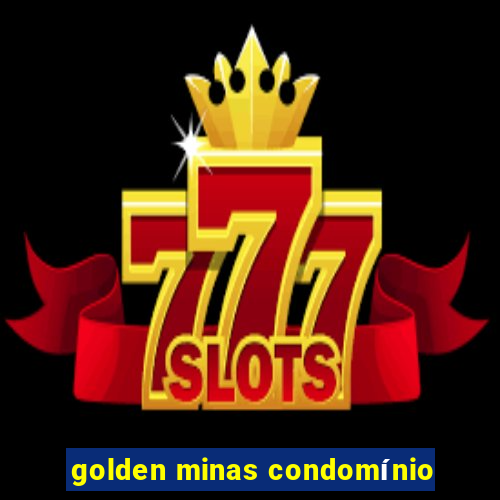 golden minas condomínio