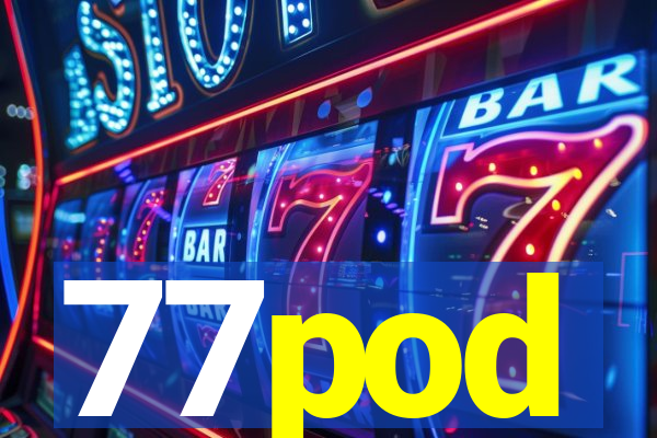 77pod