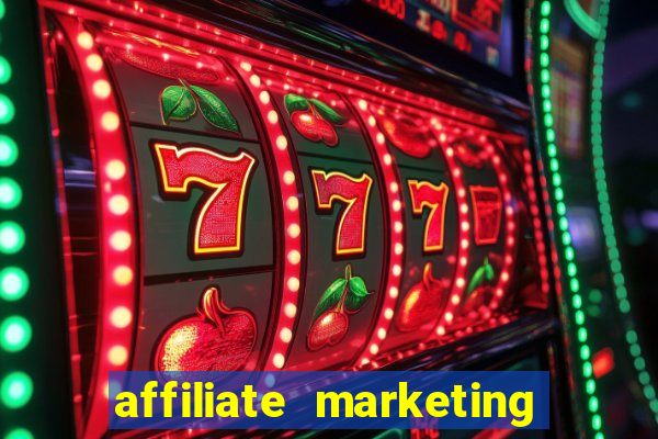 affiliate marketing online casinos