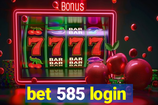 bet 585 login