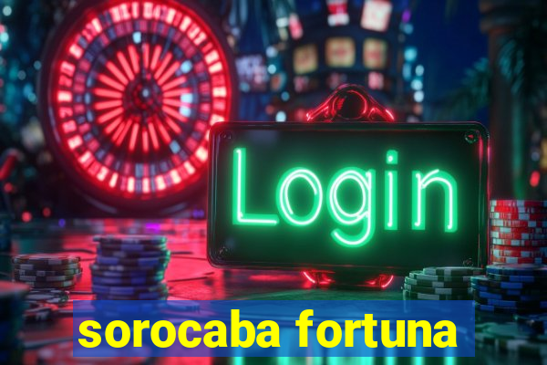 sorocaba fortuna