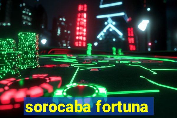 sorocaba fortuna