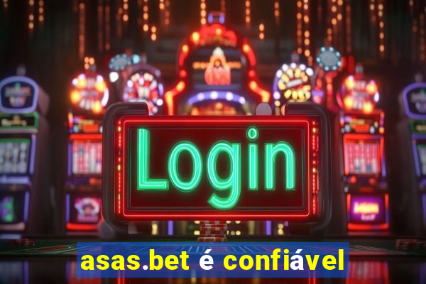 asas.bet é confiável