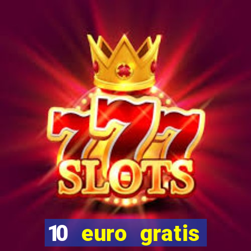 10 euro gratis speelgeld casino