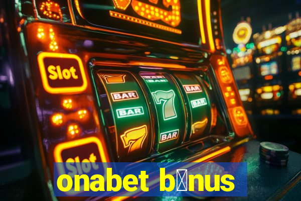 onabet b么nus