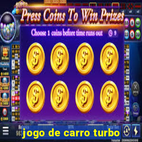 jogo de carro turbo