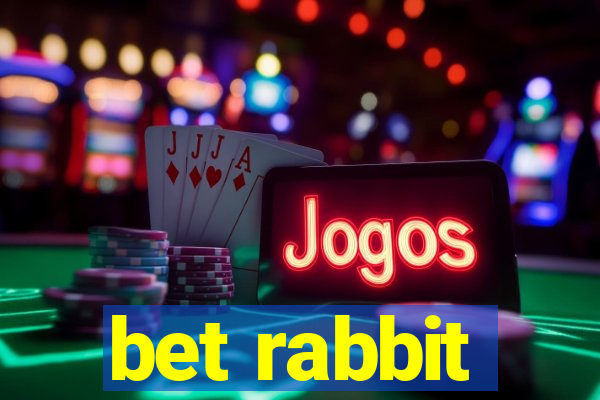 bet rabbit