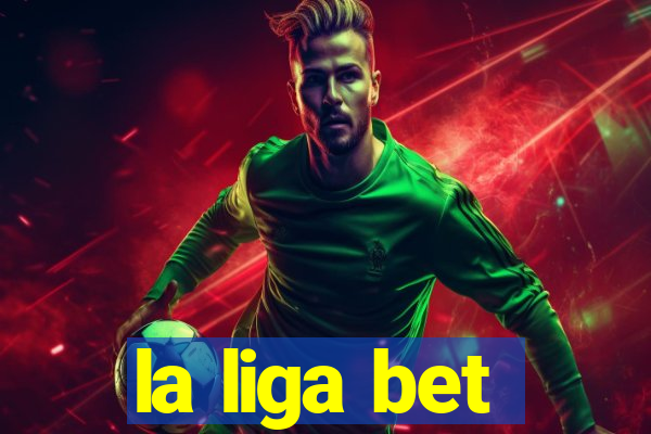 la liga bet