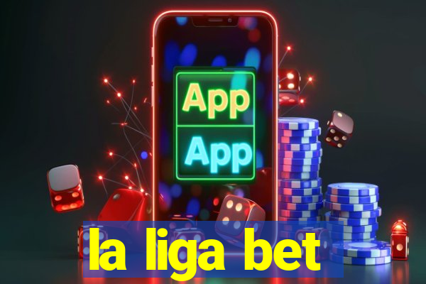 la liga bet