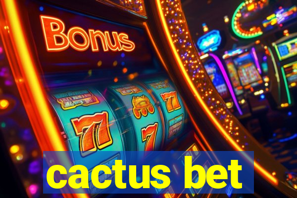 cactus bet