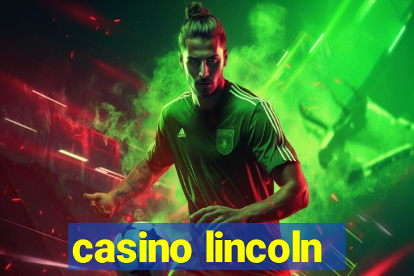 casino lincoln