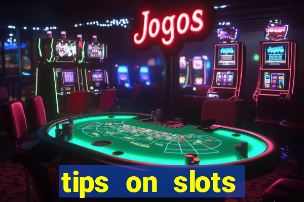 tips on slots machines in the casino