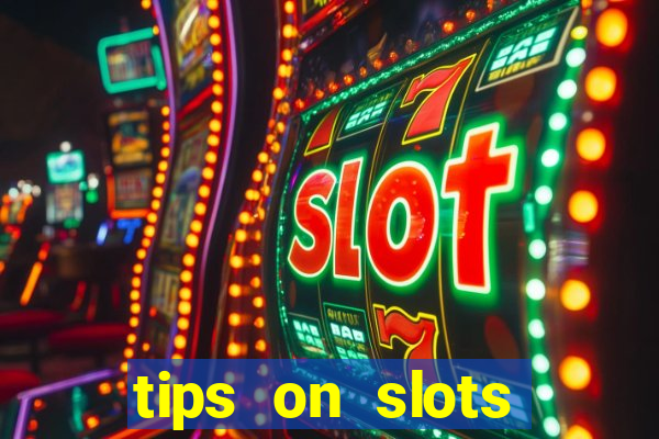 tips on slots machines in the casino