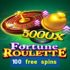 100 free spins casino no deposit