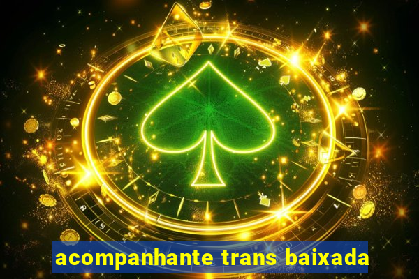 acompanhante trans baixada