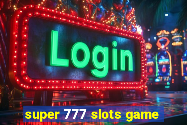 super 777 slots game