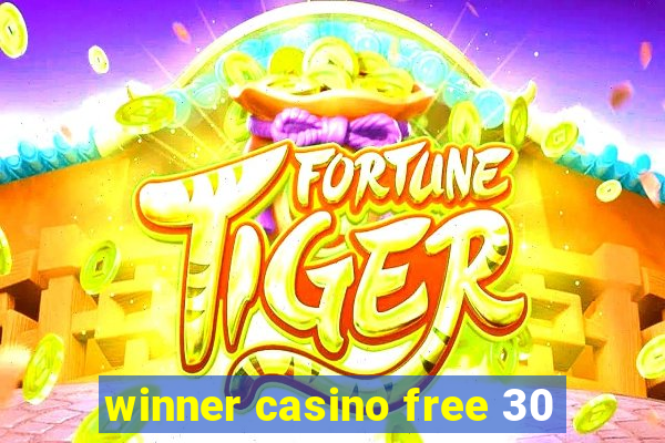 winner casino free 30