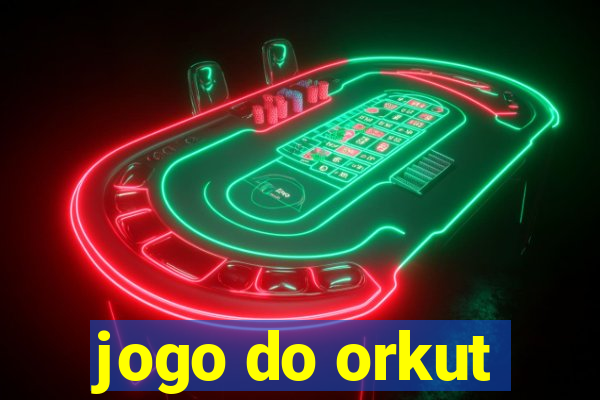 jogo do orkut