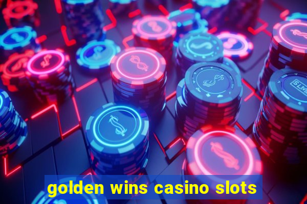 golden wins casino slots