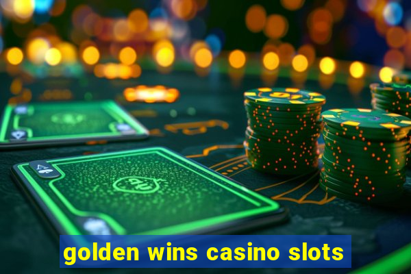 golden wins casino slots