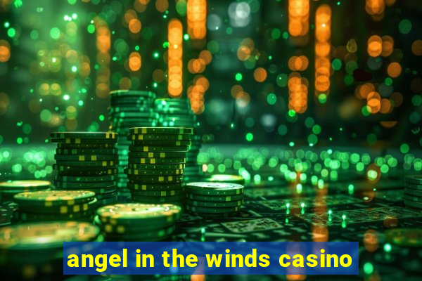 angel in the winds casino