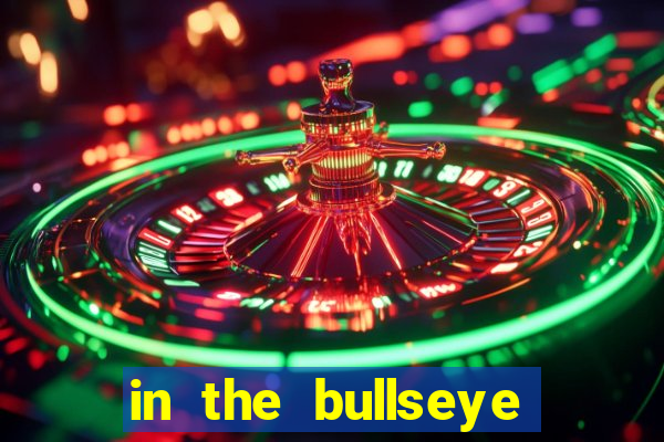 in the bullseye slot free play