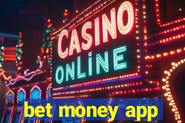 bet money app