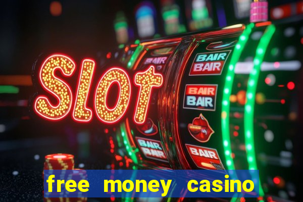 free money casino no deposit