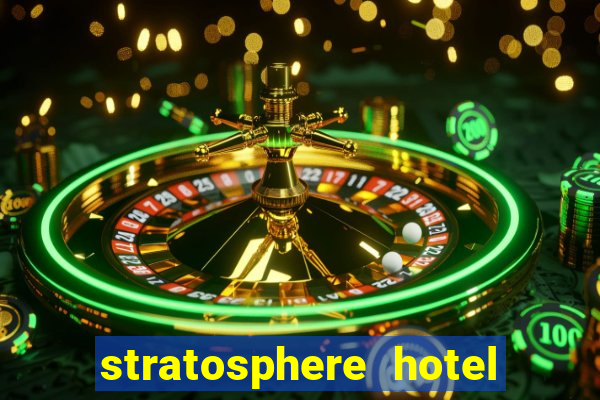 stratosphere hotel casino tower