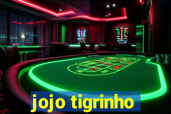 jojo tigrinho