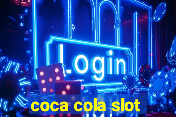 coca cola slot