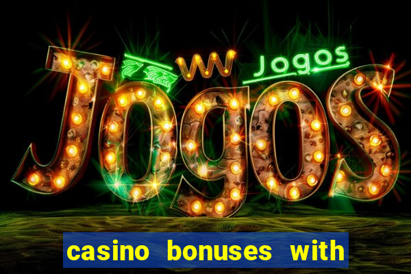 casino bonuses with no deposit required