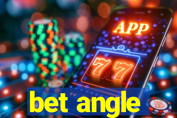 bet angle