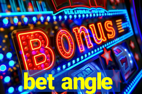 bet angle