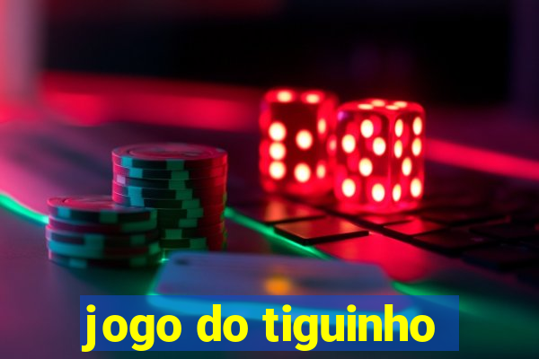 jogo do tiguinho