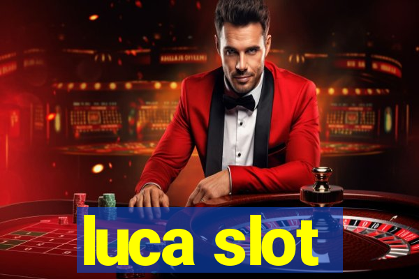 luca slot