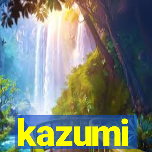 kazumi