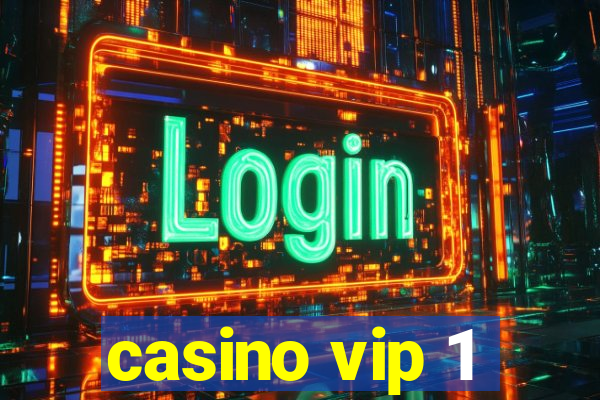 casino vip 1